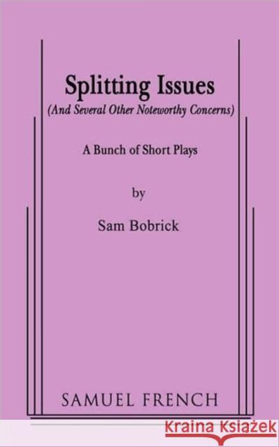 Splitting Issues Sam Bobrick 9780573662683 Samuel French Trade