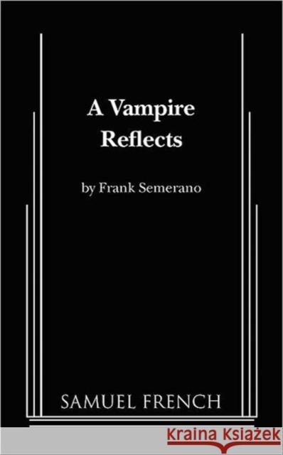 A Vampire Reflects Frank Semerano 9780573662942