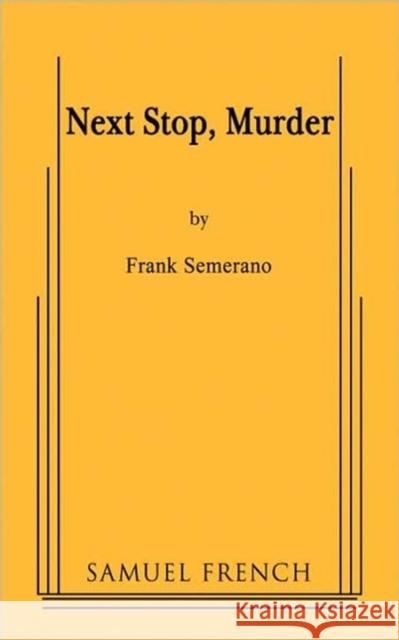 Next Stop, Murder Frank Semerano 9780573662959