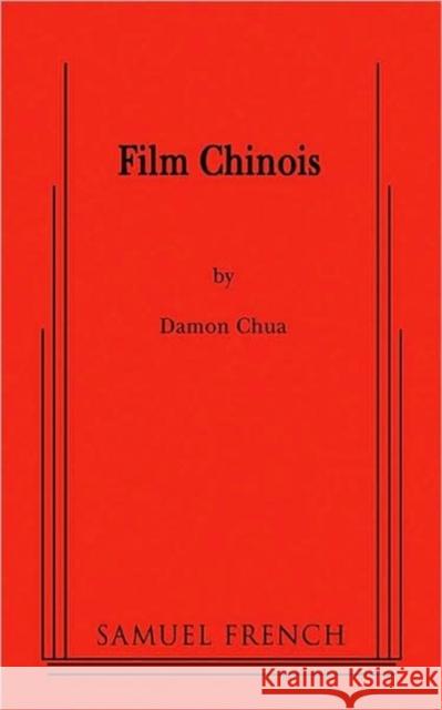 Film Chinois Damon Chua 9780573663307 Samuel French Trade