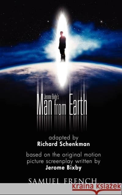 Jerome Bixby's the Man from Earth Richard Schenkman 9780573663345