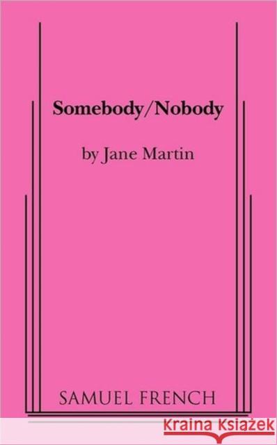 Somebody/Nobody Jane Martin   9780573663611 Samuel French Ltd