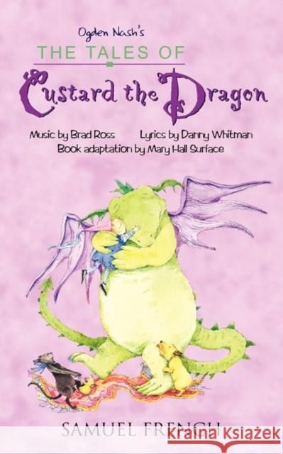 The Tales of Custard the Dragon Danny Whitman Mary Hall Surface Brad Ross 9780573663635
