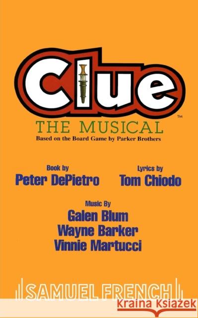 Clue: The Musical Galen Blum Peter Depietro Tom Chiodo 9780573663659 Samuel French