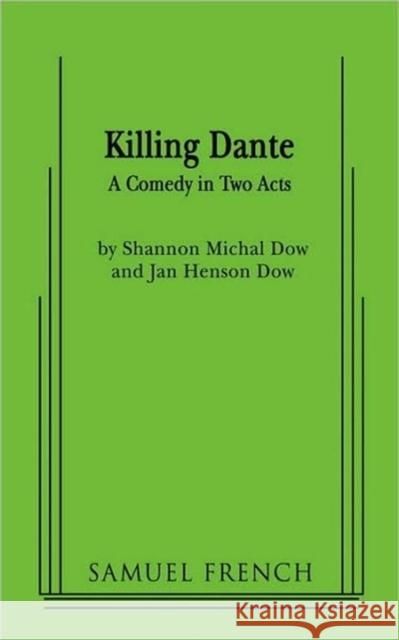 Killing Dante Shannon Michal Dow Jan Henson Dow 9780573663994 Samuel French Trade