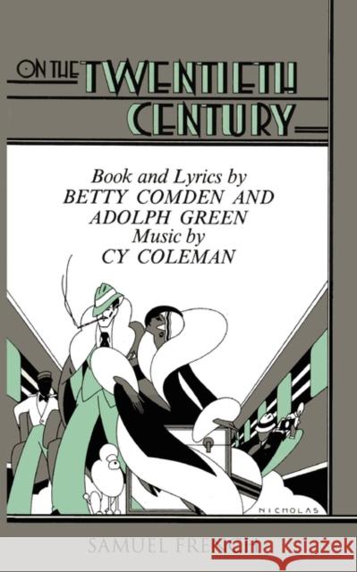 On the Twentieth Century Betty Comden Adolph Green Cy Coleman 9780573681158 Samuel French Trade