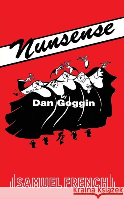 Nunsense Dan Goggin 9780573689185 Samuel French Trade