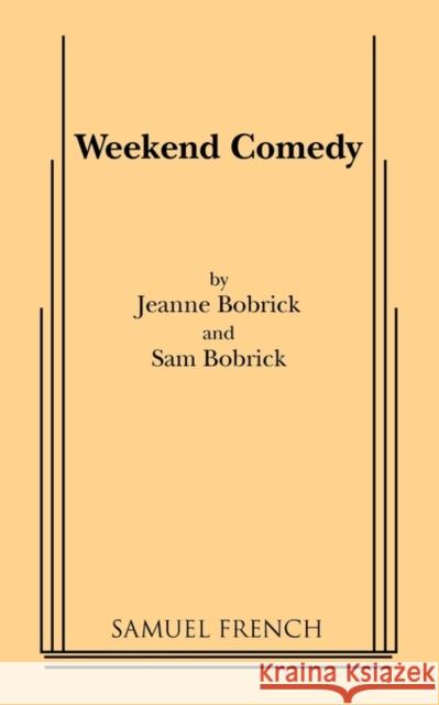 Weekend Comedy Jeanne Bobrick Sam Bobrick 9780573690228