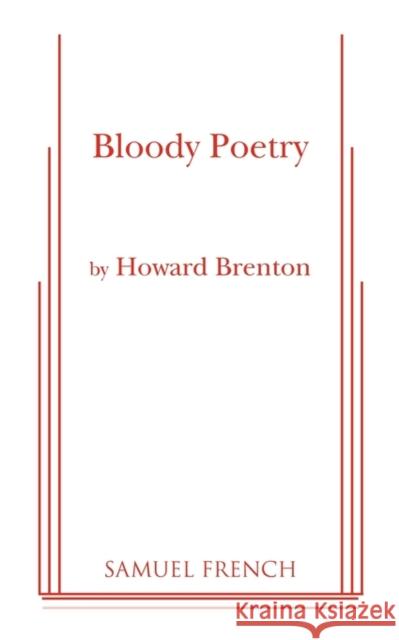 Bloody Poetry Howard Brenton 9780573690389 Samuel French Trade