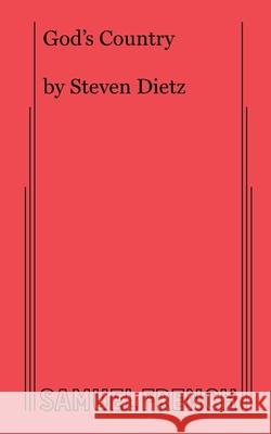 God's Country Steven Dietz 9780573691584