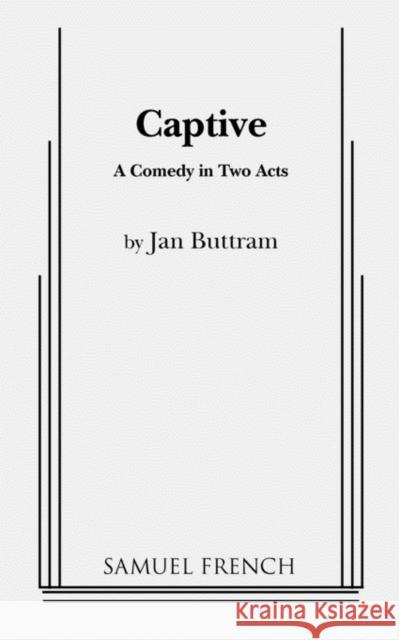 Captive Jan Buttram 9780573693588 Samuel French Trade