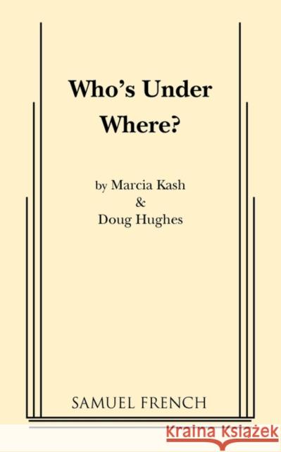 Who's Under Where? Marcia Kash Doug Hughes 9780573693892