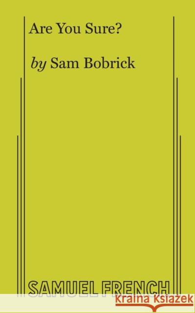 Are You Sure? Sam Bobrick 9780573694103 Samuel French, Inc.