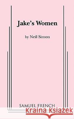 Jake's Women Neil Simon 9780573694356 Samuel French Trade