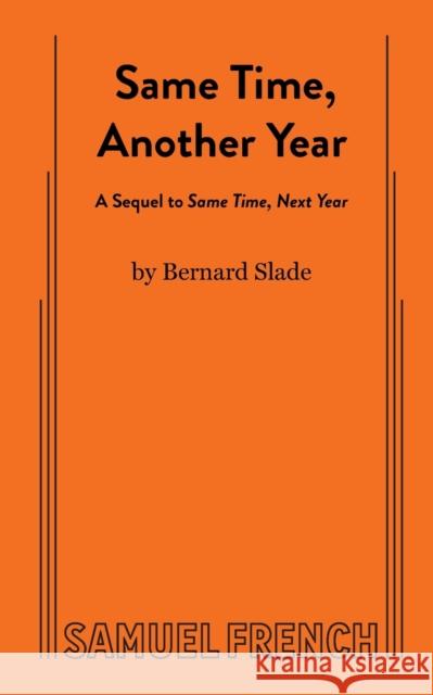 Same Time, Another Year Bernard Slade 9780573695025 Samuel French Trade