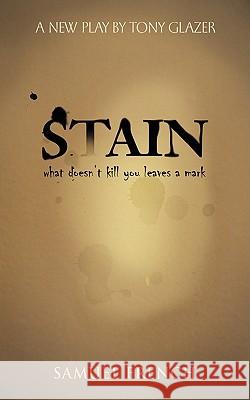 Stain Tony Glazer 9780573696046 Samuel French Inc