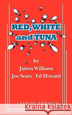 Red, White and Tuna Jaston Williams Joe Sears Ed Howard 9780573696732 Samuel French Trade