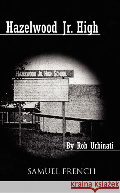 Hazelwood Jr. High Rob Urbinati 9780573697050