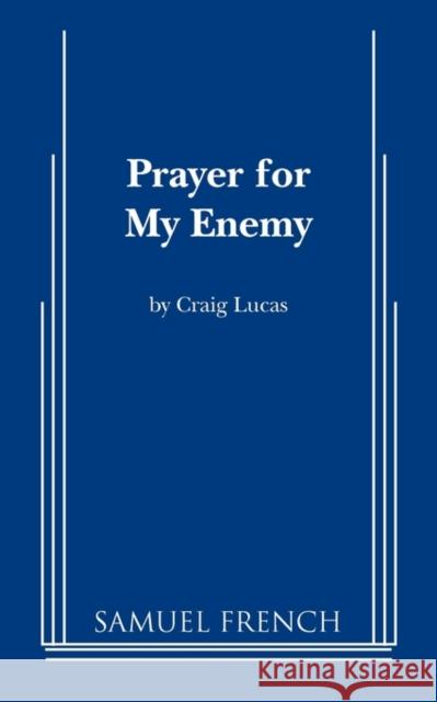 Prayer for My Enemy Craig Lucas 9780573697173