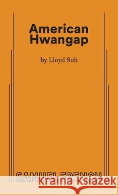 American Hwangap Lloyd Suh 9780573697470 Samuel French Trade