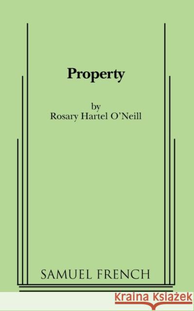 Property Rosary Hartel O'Neill 9780573697609 Samuel French Trade