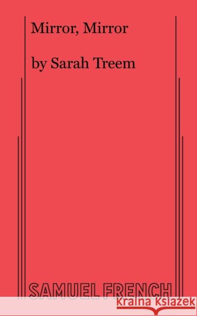 Mirror Mirror Sarah Treem 9780573698262 Samuel French Ltd