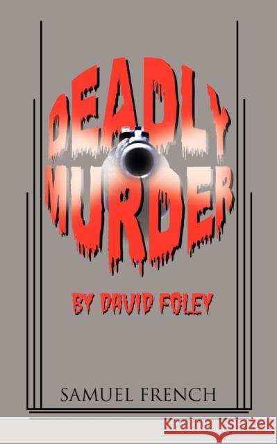 Deadly Murder David Foley 9780573698309