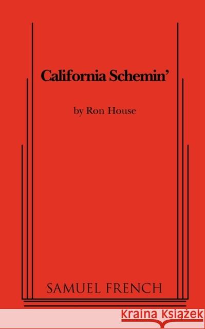 California Schemin Ron House 9780573698354 Samuel French Trade