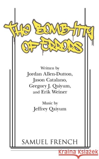 The Bomb-Itty of Errors Jordan Allen-Dutton Jason Catalano Gregory J. Qaiyum 9780573698446