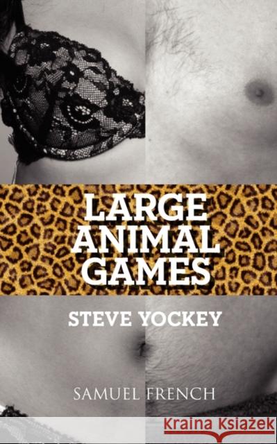 Large Animal Games Steve Yockey 9780573698491