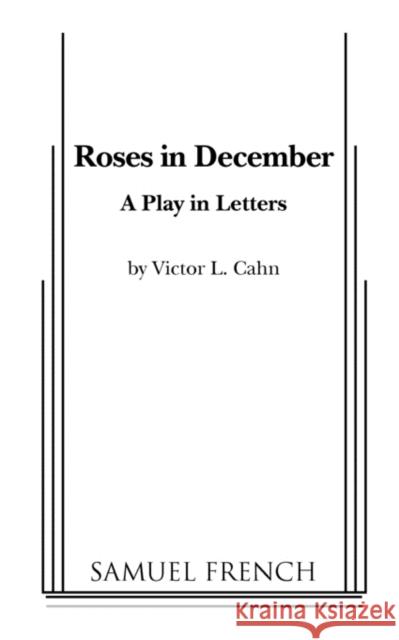Roses in December Victor L. Cahn 9780573698590 Samuel French Trade