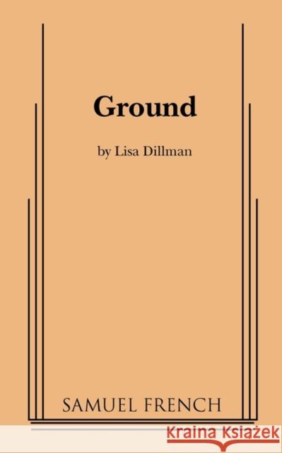 Ground Lisa Dillman 9780573699023