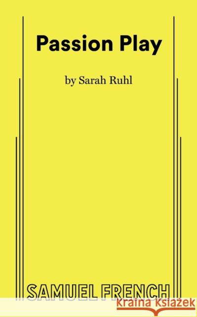 Passion Play Sarah Ruhl 9780573699085 Samuel French Trade