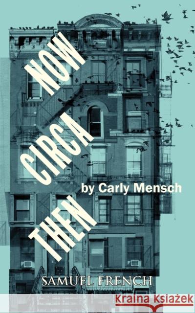 Now Circa Then Carly Mensch   9780573699269