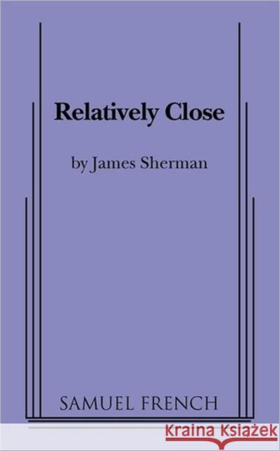 Relatively Close James Sherman 9780573699559