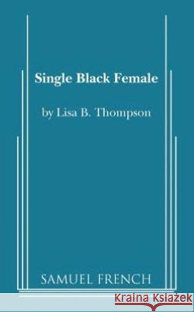 Single Black Female Lisa B. Thompson 9780573699580 Samuel French Trade