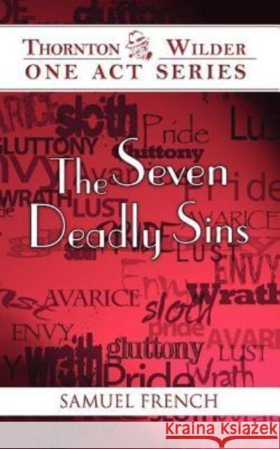 The Seven Deadly Sins Thornton Wilder 9780573700040 Samuel French Trade