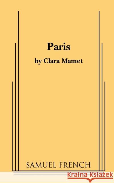 Paris Clara Mamet 9780573700682 Samuel French Trade