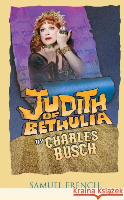 Judith of Bethulia Charles Busch 9780573700941 Samuel French Trade