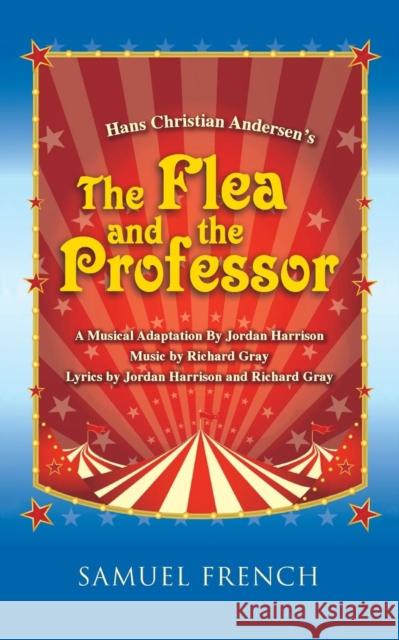 Hans Christian Andersen's the Flea and the Professor Jordan Harrison 9780573700958 Samuel French Trade