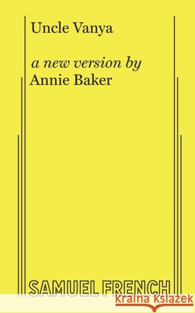 Uncle Vanya Chekhov Anton Baker Annie Trans Annie Baker  9780573701566 Samuel French, Inc.