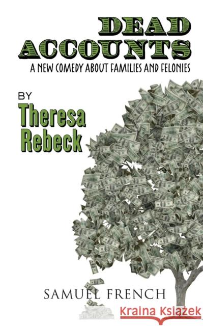 Dead Accounts Theresa Rebeck   9780573701689 Samuel French, Inc.