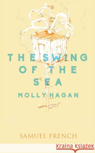 The Swing of the Sea Molly Hagan 9780573701955 Samuel French Trade