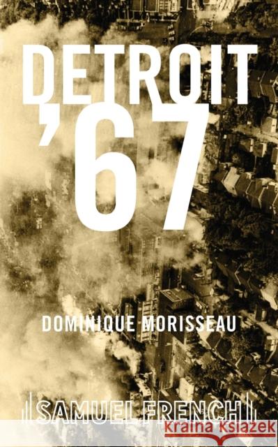 Detroit '67 Dominique Morisseau   9780573701962 Samuel French, Inc.