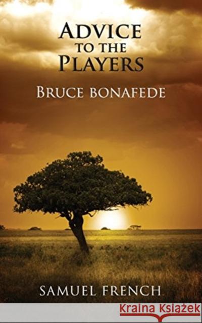 Advice to the Players Bruce Bonafede 9780573701986 Samuel French Trade