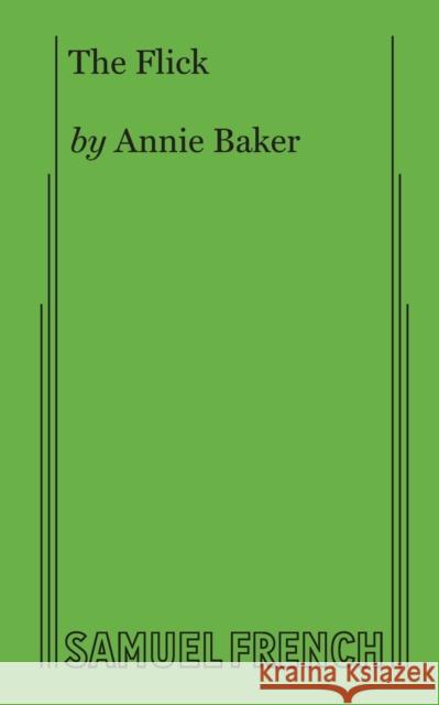 The Flick Annie Baker 9780573702037 Samuel French Trade