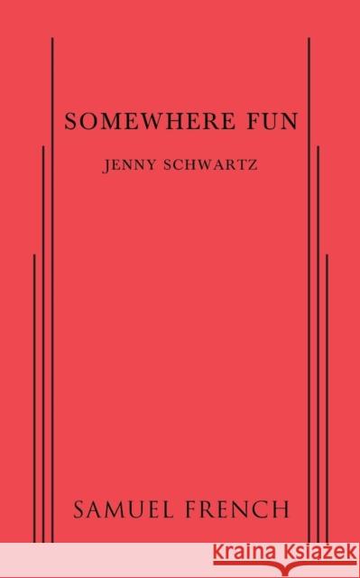 Somewhere Fun Jenny Schwartz 9780573702730