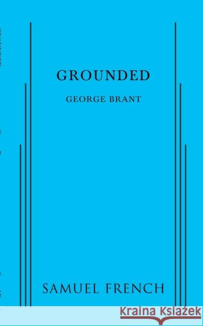 Grounded George Brant 9780573702785 Samuel French Ltd