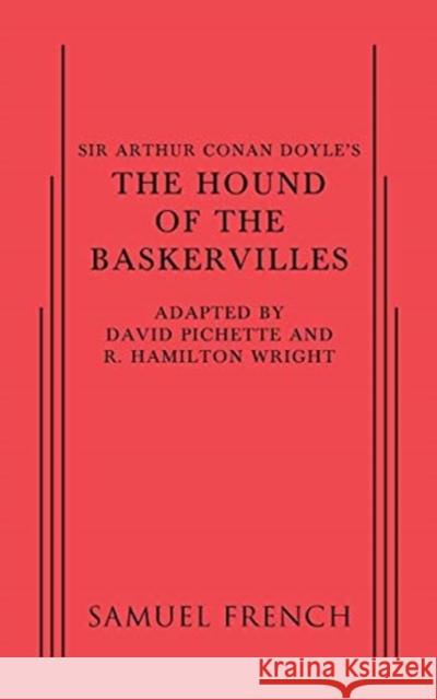 Sir Arthur Conan Doyle's The Hound of the Baskervilles Pichette, David 9780573702853 Samuel French, Inc.