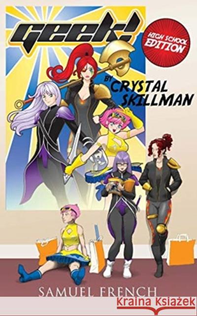 Geek! High School Edition Crystal Skillman 9780573703201